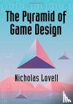 Lovell, Nicholas - The Pyramid of Game Design - Designing, Producing and Launching Service Games