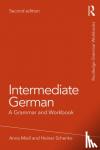 Anna (University of Westminster, London, UK) Miell, Heiner (University of Westminster, London, UK) Schenke - Intermediate German - A Grammar and Workbook