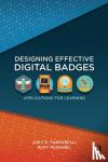 Fanfarelli, Joey R. (University of Central Florida, Orlando, USA), McDaniel, Rudy - Designing Effective Digital Badges - Applications for Learning