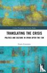Fernandez, Fruela (Newcastle University, UK) - Translating the Crisis - Politics and Culture in Spain after the 15M