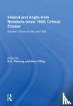 Fleming, N.C., O’Day, Alan - Ireland and Anglo-Irish Relations since 1800: Critical Essays