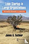 Euchner, James A. - Lean Startup in Large Organizations