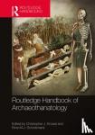  - The Routledge Handbook of Archaeothanatology