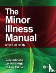 Johnson, Gina (National Minor Illness Centre, Luton, UK), Hill-Smith, Ian (National Minor Illness Centre, Luton, UK), Bakhai, Chirag (National Minor Illness Centre, Luton, UK) - The Minor Illness Manual