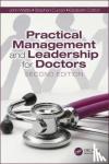 Wattis, John (University of Huddersfield, Huddersfield,UK), Curran, Stephen (University of Huddersfield, Huddersfield, UK), Cotton, Elizabeth (Senior Lecturer Middlesex University Business School, UK) - Practical Management and Leadership for Doctors - Second Edition