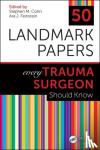  - 50 Landmark Papers every Trauma Surgeon Should Know