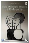 Sella, Yorai - From Dualism to Oneness in Psychoanalysis - A Zen Perspective on the Mind-Body Question