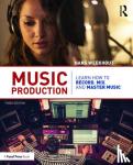 Weekhout, Hans - Music Production - Learn How to Record, Mix, and Master Music