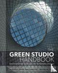 Kwok, Alison G, Grondzik, Walter - The Green Studio Handbook