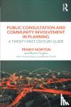 Norton, Penny (Consult Online, UK), Hughes, Martin - Public Consultation and Community Involvement in Planning - A twenty-first century guide