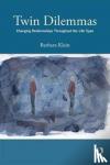 Klein, Barbara (Private Practice in Los Angeles, California, USA) - Twin Dilemmas - Changing Relationships Throughout the Life Span