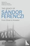 Harris, Adrienne - The Legacy of Sandor Ferenczi