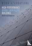 Azarbayjani, Mona - High-Performance Double Skin Facade Buildings