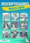 Wilcox, Alison (School writer and researcher, UK) - Descriptosaurus: Myths & Legends - Myths & Legends