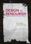 Benson, Eric, Perullo, Yvette - Design to Renourish - Sustainable Graphic Design in Practice