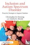 Denning, Christopher B. (University of Massachusetts - Boston, USA), Moody, Amelia K. (University of North Carolina Wilmington, USA) - Inclusion and Autism Spectrum Disorder - Proactive Strategies to Support Students