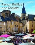 Cole, Alistair (Cardiff University, UK.) - French Politics and Society
