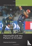 - Twenty20 and the Future of Cricket