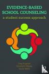 Brigman, Greg, Villares, Elizabeth, Webb, Linda (Florida State University, USA) - Evidence-Based School Counseling - A Student Success Approach