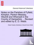 Clutterbuck, Robert Hawley - Notes on the Parishes of Fyfield, Kimpton, Penton Mewsey, Weyhill and Wherwell in the County of Hampshire ... Revised and edited by E. D. Webb.