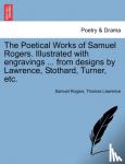Rogers, Samuel, Lawrence, Thomas (Simon Fraser University) - The Poetical Works of Samuel Rogers. Illustrated with engravings ... from designs by Lawrence, Stothard, Turner, etc.