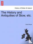 Royce, David - The History and Antiquities of Stow, Etc.
