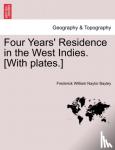 Bayley, Frederick William Naylor - Four Years' Residence in the West Indies. [With plates.]