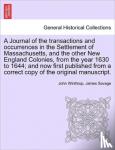 Winthrop, John, Savage, James (Amnesty International Human Rights Action Centre UK) - A Journal of the transactions and occurrences in the Settlement of Massachusetts, and the other New England Colonies, from the year 1630 to 1644; and now first published from a correct copy of the original manuscript. Vol. II, A New Edition