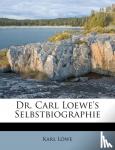 Löwe, Karl - Dr. Carl Loewe's Selbstbiographie
