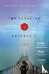 Higashino, Keigo - The Devotion of Suspect X - A Detective Galileo Novel