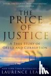 Leamer, Laurence - Price of Justice - A True Story of Greed and Corruption