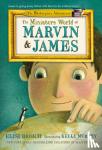 Broach, Elise - The Miniature World of Marvin & James