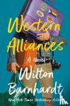Barnhardt, Wilton - Western Alliances - A Novel