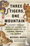 Booth, Michael - Three Tigers, One Mountain