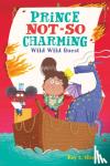 Hinuss, Roy L. - Prince Not-So Charming: Wild Wild Quest