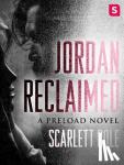 Cole, Scarlett - Jordan Reclaimed - A Preload Novel