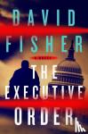 Fisher, David (AUTHOR) - The Executive Order - A Novel