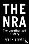 Smyth, Frank - The NRA - The Unauthorized History