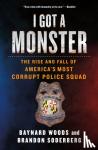 Woods, Baynard, Soderberg, Brandon - I Got a Monster