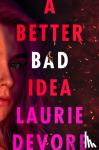 Devore, Laurie - A Better Bad Idea