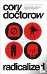Doctorow, Cory - Radicalized - Four Tales of Our Present Moment