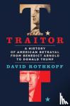 Rothkopf, David - Traitor - The Case Against Donald J. Trump