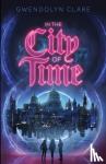 Clare, Gwendolyn - In the City of Time