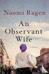 Ragen, Naomi - An Observant Wife