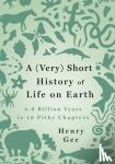 Gee, Henry - A (Very) Short History of Life on Earth