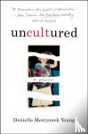 Young, Daniella Mestyanek - Uncultured - A Memoir