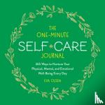 Olsen, Eva - The One-Minute Self-Care Journal - 365 Ways to Nurture Your Physical, Mental, and Emotional Well-Being Every Day