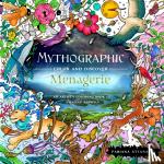 Attanasio, Fabiana - Mythographic Color and Discover: Menagerie - An Artist's Coloring Book of Amazing Animals