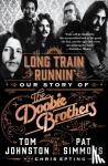 Simmons, Pat, Johnston, Tom - Long Train Runnin' - Our Story of The Doobie Brothers