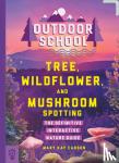 Carson, Mary Kay - Outdoor School: Tree, Wildflower, and Mushroom Spotting